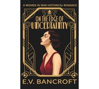 On the Edge of Uncertainty (A Women in War Historical Romance)