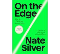 On the Edge: The Art of Risking Everything