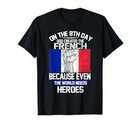 On The Eighth Day God Created The French Pride Heroes Camiseta