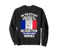 On The Eighth Day God Created The French Pride Heroes Sudadera