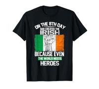 On The Eighth Day God Created The Irish Pride Heroes Camiseta