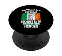 On The Eighth Day God Created The Irish Pride Heroes PopSockets PopGrip Adhesivo