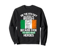 On The Eighth Day God Created The Irish Pride Heroes Sudadera