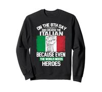 On The Eighth Day God Created The Italian Pride Heroes Sudadera