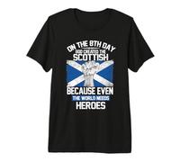 On The Eighth Day God Created The Scottish Pride Heroes Camiseta Premium