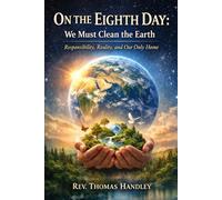 On The Eighth Day : We Must Clean The Earth