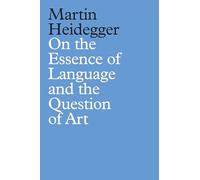 On the Essence of Language and the Question of Art