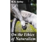 On The Ethics Of Naturalism (ebook)
