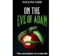 On The Eve of Adam: The Countdown to A Free Life