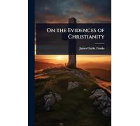 On the Evidences of Christianity