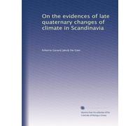 On the evidences of late quaternary changes of climate in Scandinavia