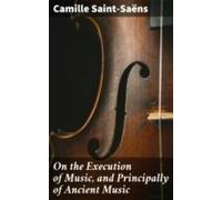 On The Execution Of Music And Principally Of Ancient Music (ebook)