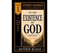 On the Existence of God: Discourse I - In Modern English (The Existence and Attributes of God)