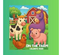 On the Farm: A simple and easy coloring book for children, Farm Animals, age 3-7