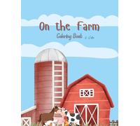 On The Farm Coloring Book: 30 Unique Pages of the Cutest Farm Animals and Supplies for Children, Teens, Adults, and Seniors