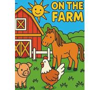 On The Farm Coloring Book: A Simple and Easy Coloring Book for Adults, Kids, or Teens with Farm Animals, Barn, and More | 8.5x8.5 inches, 31 pages ... Gift for Vacations, Holidays, and Free Time