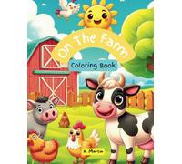 On the Farm Coloring Book: Featuring Cute Animals, Tractors, and Barnyard Fun!