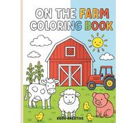On the Farm Coloring Book for Kids Ages 2-6: Cute Farm Animal Coloring Pages to Learn Animals, Boost Creativity & Develop Fine Motor Skills
