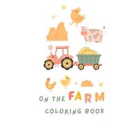 On the Farm Coloring Book for Kids: Fun and Easy Farm Scenes to Color - Animals, Tractors, Barns & More for Kids Ages 3-8