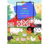 On The Farm Coloring Book For Toddlers: 100 Easy And Fun Coloring Pages For Kids, Preschool And Kindergarten (Color Wizard's Animal Adventures)