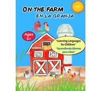 On the farm/En la granja: Bilingual Spanish-English Picture Book For Children/Libro bilingüe español-inglés para niños