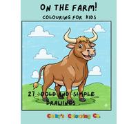 On The Farm for kids!: 27 Simple and Bold drawings for children over 8 years old (Corky's Colouring Co. Colouring Books)