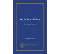 On the field of honor: (Au champ d'honneur)