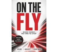 ON THE FLY: When There's No Time to Stop (The Coffee Table Wisdom™ Series)