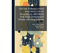 On the Formulation and Analysis of Numerical Methods for Time Dependent Transport Equations