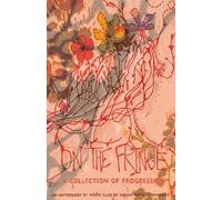 On the Fringe: A Collection of Progression and Regression: An Anthology by Write Club of Mount Royal University
