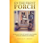ON THE FRONT PORCH: A Collection of Short Southern African American Stories