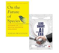 On the Future of Species by Adrian Woolfson & Lead Smart in the AI Era by Amit Kumar Jain and Surbhi Jain 2 Books Collection Set
