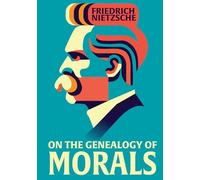 On The Genealogy of Morals: Classic Illustrated Book by Friedrich Nietzsche