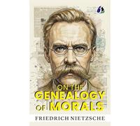 On the Genealogy of Morals - [DELUXE HARDBOUND EDITION]