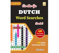 On-the-Go DUTCH Word Searches: Book 2: With 100 Puzzles and Solutions with Inspirational English Quotes to keep you entertained