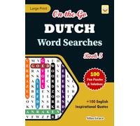 On-the-Go DUTCH Word Searches: Book 5: With 100 Puzzles and Solutions with Inspirational English Quotes to keep you entertained