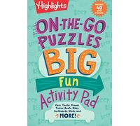 On-the-Go Puzzles Big Fun Activity Pad: Kids Travel Activity Pad with Over 90 Puzzles and 40 Stickers, Road Trip Games and Car Activities for Ages 6-9 (Highlights Big Fun Activity Pads)