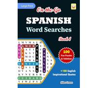 On-the-Go SPANISH Word Searches: Book 1: With 100 Puzzles and Solutions with Inspirational English Quotes to keep you entertained