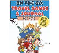 On the Go: Travel Games & Journal for Kids