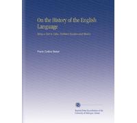 On the History of the English Language: Being a Visit to Cuba, Northern Yucatan and Mexico.