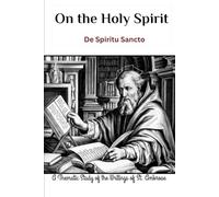 On the Holy Spirit (De Spiritu Sancto): A Thematic Study of the Writings of St. Ambrose