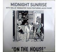 On The House - Midnight Sunrise With Nellie 'Mixmaster' Rush 7" 45