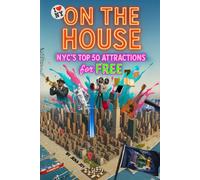 On The House: NYC's Top 50 Attractions for FREE!