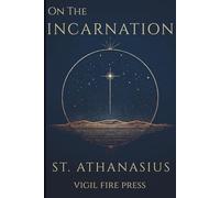 On the Incarnation: A Vigil Fire Edition