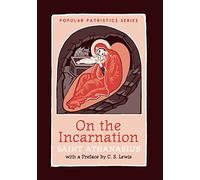 On the Incarnation: Saint Athanasius The Great of Alexandria (Popular Patristics)