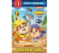 On the Job (Rubble & Crew: Step into Reading, Step 1)