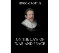 On the Law of War and Peace: Biographically Annotated Edition