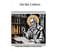 On the Letters: A Thematic Study of the Writings of St. Gregory of Nazianzus