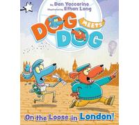 On the Loose in London!: A Star Chapter Book (Dog Meets Dog)
