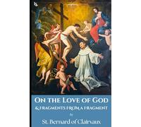On the Love of God: & Fragments from a Fragment